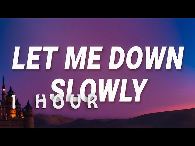 [ 1 HOUR ] Alec Benjamin - Let Me Down Slowly (Lyrics) class=