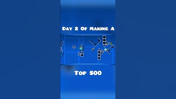 Day 2 Of Making A Top 500 In Geometry Dash  #geometrydash #gdupdate #gd #gmd #shorts #gaming