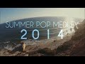 Summer Pop Medley 2014 (Sam Tsui &amp; Kurt Schneider) | Sam Tsui