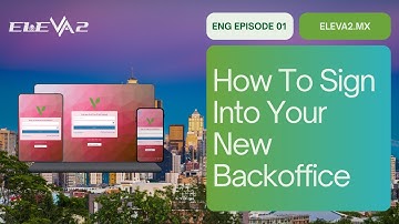 How To Sign Into Your New Backoffice - ENG_EP1 | ELEVA2