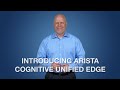Introducing Arista Cognitive Unified Edge