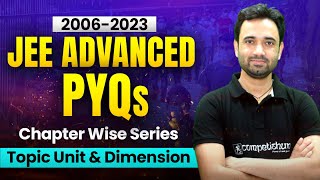 JEE Advanced Physics PYQs🔥| Unit and Dimension 2006 - 2023 | Must watch for every Advanced aspirant!