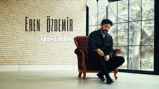 Yar Dedim Ben Sana / Eren Özdemir (Offical Video) Resimi