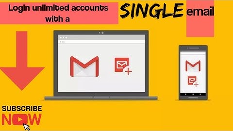 Login UNLIMITED ACCOUNTS with a single email | GMAIL - YANDEX - YAH00 etc