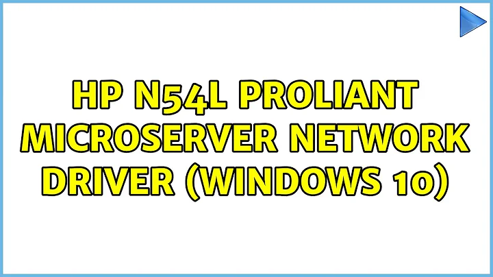 Hp N54L Proliant microserver network driver (Windows 10)