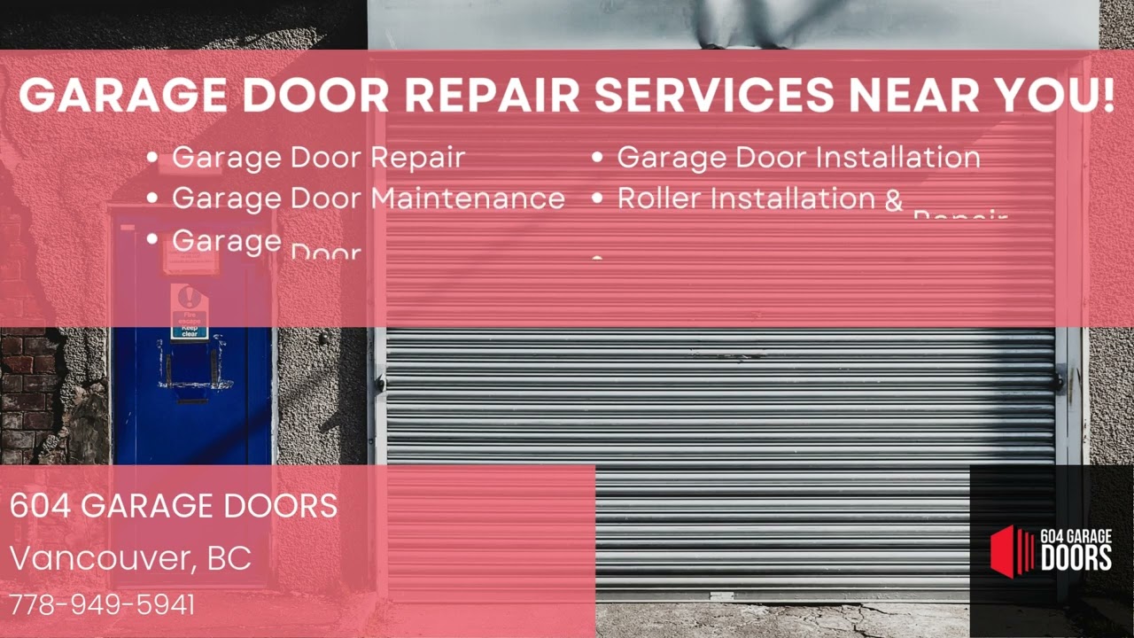 604 Garage Door Repair Services - 604 Garage Doors