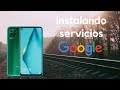 Resolviendo Dudas | P40Lite | instalando servicios de google