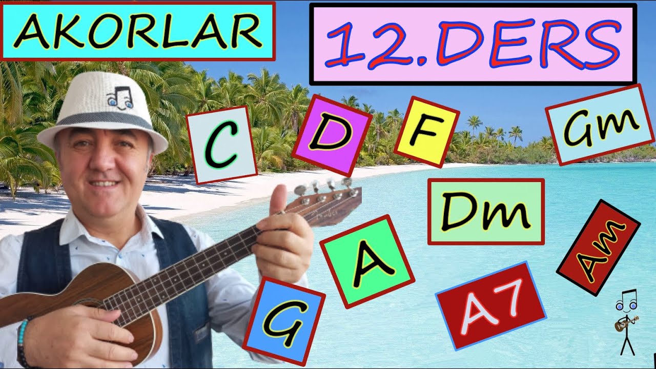 12.UKULELE DERSİ AKORLAR (C, F, G, Gm, A, Am, A7, D, Dm) YouTube