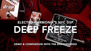 EHX Deep Freeze NYC DSP Series ~ Baritone guitar demo & Superego comparison