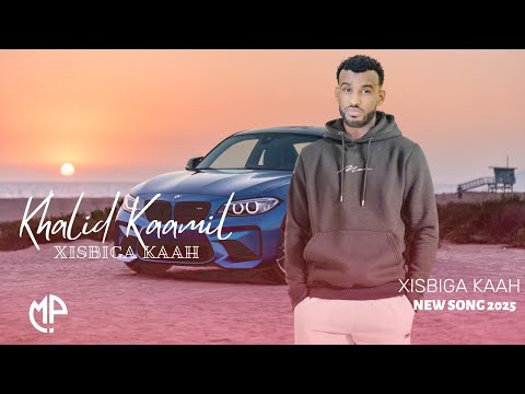 KHAALID KAAMIL 2025 XISBIGA KAAH HEES CUSUB 