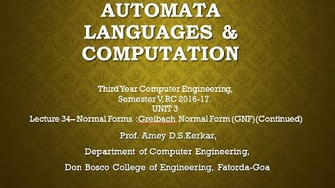 UNIT3 LECTURE 34 NORMAL FORMS GRAIBACH NORMAL FORM  (CONTINUATION )