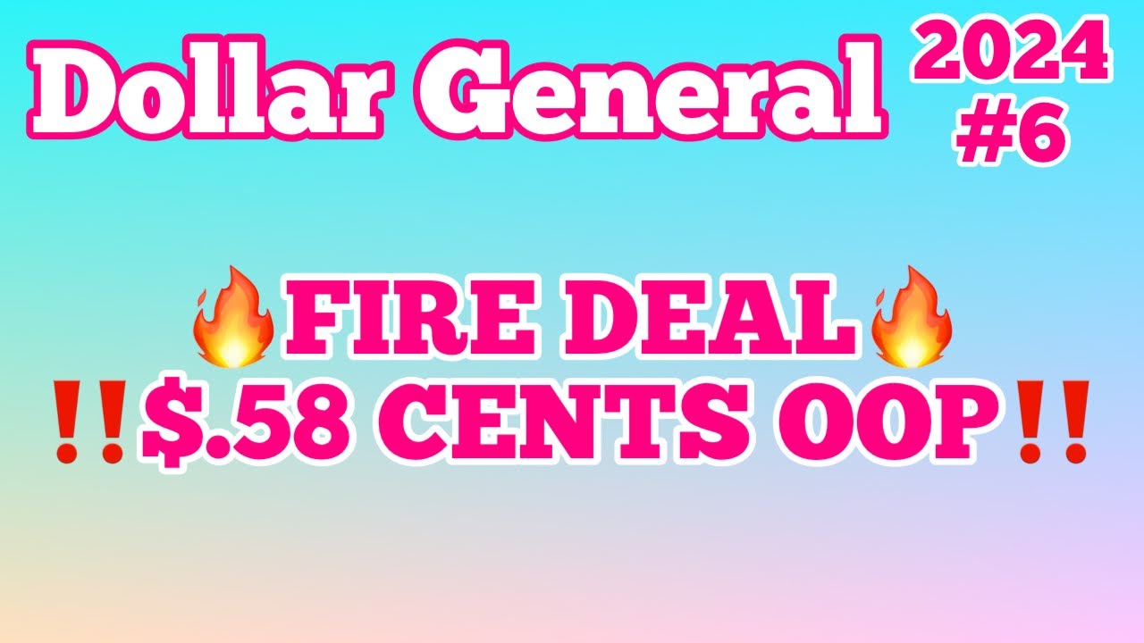 2024-6-dollar-general-couponing-fire-deal-58-cents-oop-must-watch