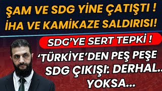 Suriye Karıştı İha Ve Kamikaze Saldırısı Sdgye Peş Peşe Sert Tepki Türkiyeden Flaş Çağrı