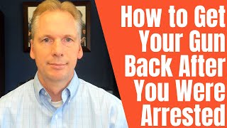 How to Get Your Gun Back After an Arrest