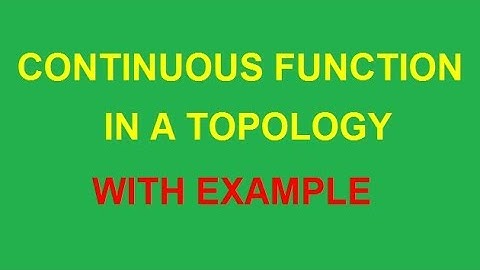 CONTINUOUS FUNCTION IN  TOPOLOGY IN HINDI/URDU