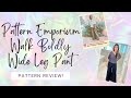 Pattern Emporium Wide Leg Pants Review!!! @PatternEmporium