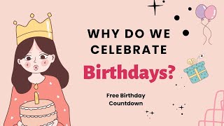 Why Do We Celebrate Birthdays?