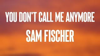 You Don't Call Me Anymore - Sam Fischer (Lyrics Video) 💕