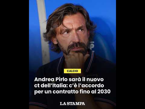 Video ANDREA PIRLO sarà il nuovo CT dellITALIA: pronto contratto fino al 2030