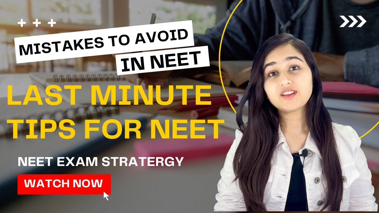 LAST MINUTE TIPS FOR NEET | MISTAKES TO AVOID IN NEET EXAM - YouTube