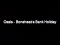 Oasis Bonehead S Bank Holiday SPEED UP