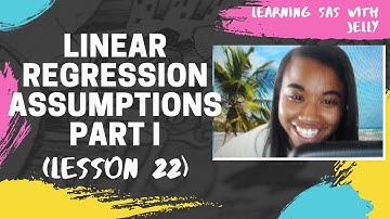 Linear Regression Assumptions Part I - SAS for Beginners (Lesson 22)