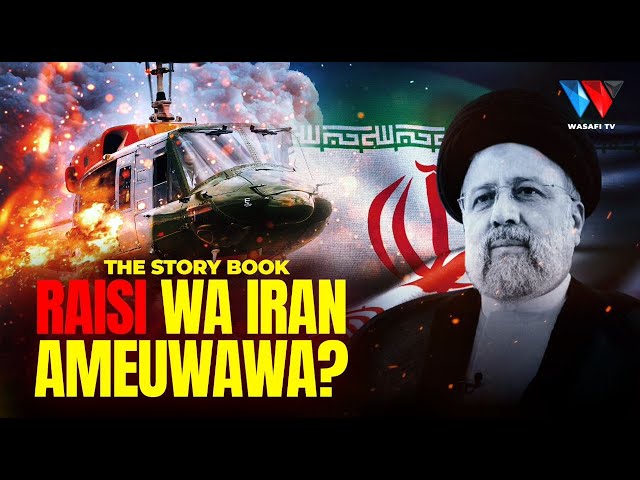 The Story Book: Kifo Cha Utata Cha Rais wa Iran Ebrahim Raisi class=