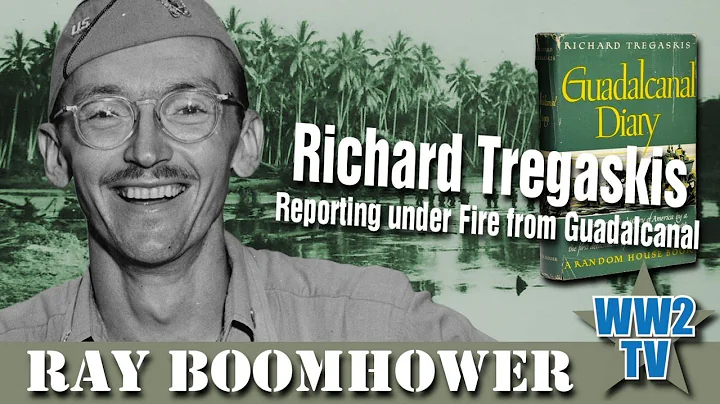 Richard Tregaskis - Reporting Under Fire from Guad...