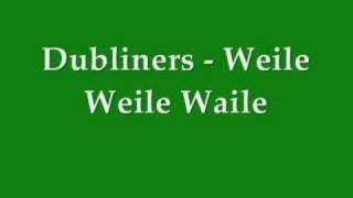 Dubliners - Weile Weile Waile chords