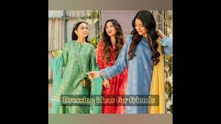 Friends Dress Collection ||friends dressing ideas for Eid||Same dress ideas