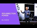 Resurrection Power - Bill Johnson (Full Sermon) | Bethel Church