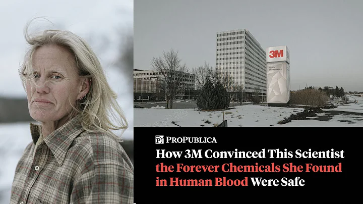 How 3M Convinced Me the Forever Chemicals I Found in Human Blood Were Safe