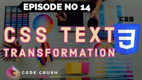 CSS Text Transformation | Text Transform Property | Uppercase | Lowercase | Capitalize