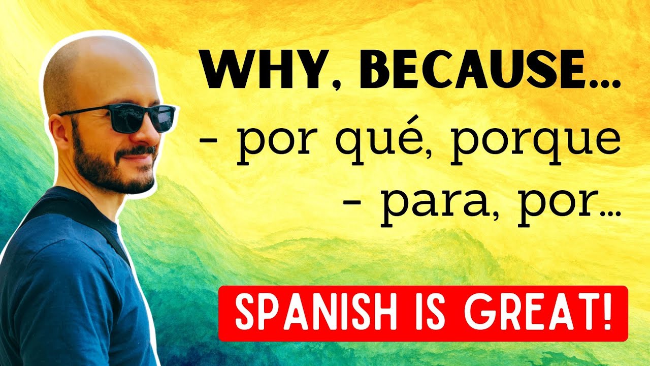 Why Because Intentions Goals Objectives Absolute Beginner Spanish Course 12 Youtube