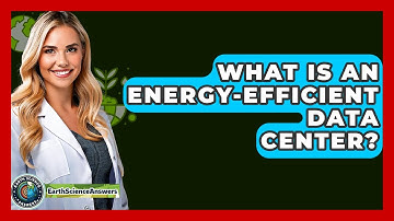 What Is An Energy-Efficient Data Center? - Earth Science Answers