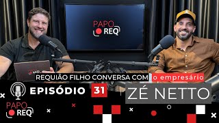 ZÉ NETTO, Empresário (Porks Brasil, Bar O Açougueiro, Quermesse, FishMe) |  PAPO REQ #ep31