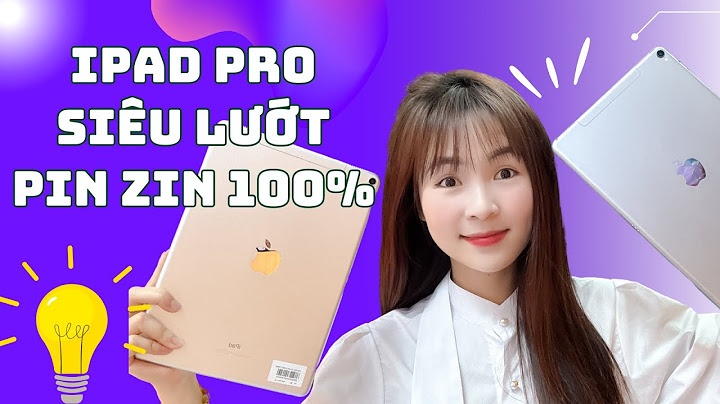 Đánh giá ipad pro 10.5 wifi 4g 256gb năm 2024