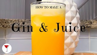 Gin &amp; Juice | How to make a cocktail with Gin, Orange Juice &amp; Simple Syrup