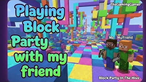 Playing block party on the hive with my friend