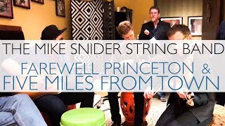 "Farewell Princeton" & "Five Miles From Town" with The Mike Snider String Band chords