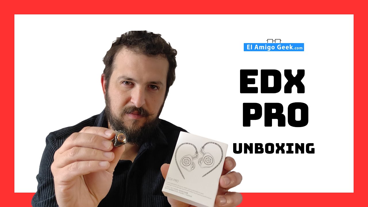 AUDIFONOS KZ EDX PRO ( UNBOXING & PRIMERAS IMPRESIONES) 