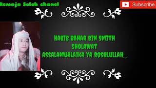 Habib bahar bin smith sholawat assalamualaika ya rosulallah.