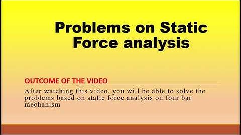 Lecture 4- Problem on static force analysis of four-bar mechanism