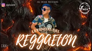 LEYENDAS DEL REGGAETON  DJ ERICK (MAYOR QUE YO 2, TIBURON, GATA FIERA, BAILA MORENA, más...)