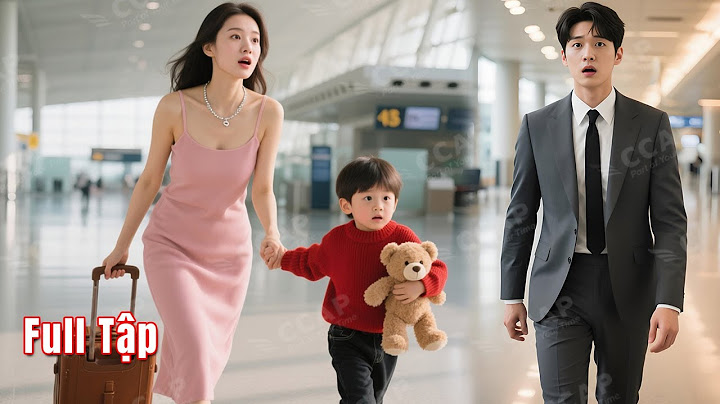 Cô gái sinh con cho Tổng Tài nhưng bị tiểu tam hãm hại, phải ôm con trốn chạy suốt 5 năm và cái kết