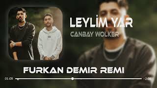 Canbay & Wolker - Leyli (Furkan Demir Remix) Allah Gönlüne Göre Versin