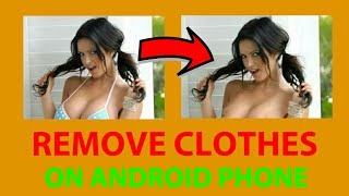 How to remove clothes from pictures 😍