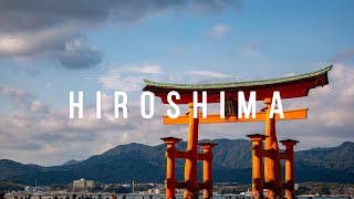 Exploring HIROSHIMA 広島 | JAPAN CINEMATIC TRAVEL VIDEO