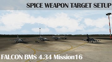 Falcon BMS 4.34 Mission 16 SPICE - WPN TGT SETUP