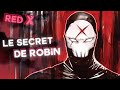 Le plus grand secret de robin red x